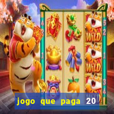 jogo que paga 20 reais para se cadastrar